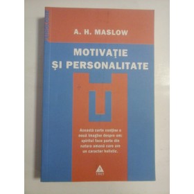 MOTIVATIE SI PERSONALITATE - A. H. MASLOW